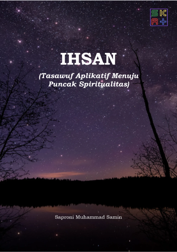 IHSAN: Tasawuf Aplikatif Menuju Puncak Spiritualitas